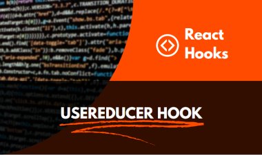 How to Use Reducer in React to Create Complex Components