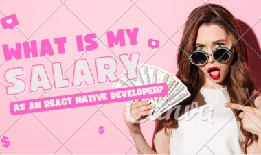 How Much Can You Earn as a React Native Developer?