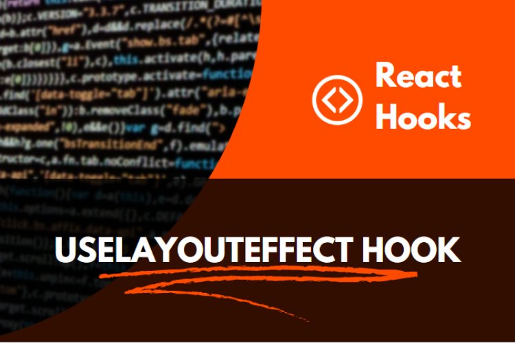 understanding-the-uselayouteffect-react-hook-coding