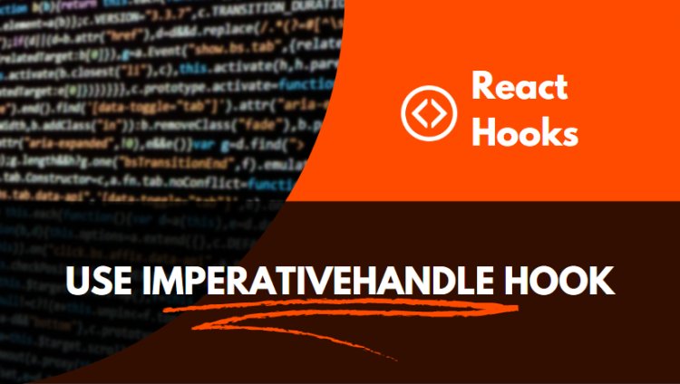 Using the React useImperativeHandle Hook to Enhance Your Components