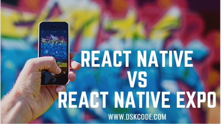 React Native vs React Native Expo
