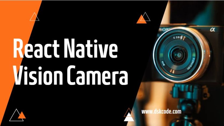 Exploring the Possibilities of React Native Vision Camera