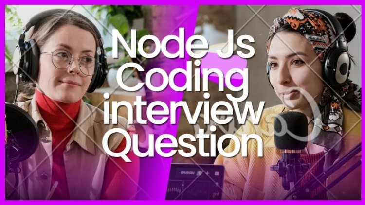 Node Js Coding Questions and Answers
