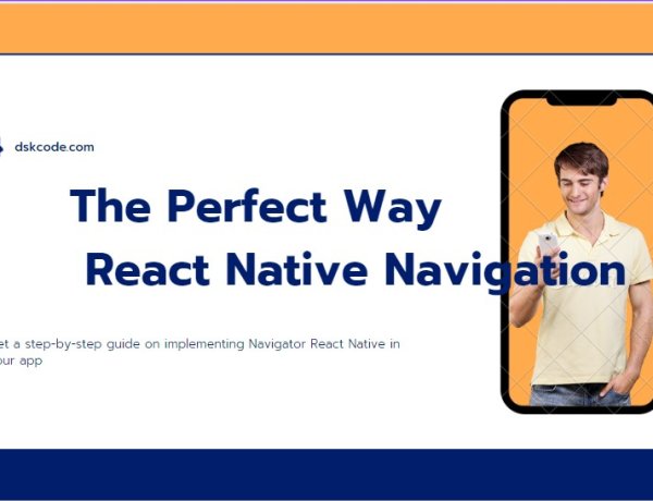 Learn How to Use Navigator React Native